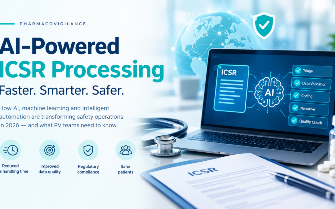 The Complete Guide to AI-Powered ICSR Processing: What PV Teams Need to Know in 2026 
